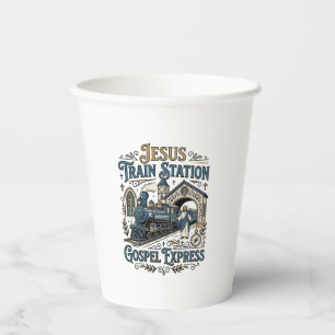 Jesus Train Station Gospel Express Jesus Train Sta Paper Cups