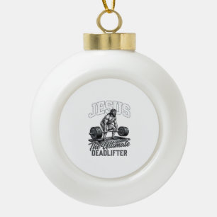 Jesus Ultimate Deadlifter Vintage Vector Shirt Des Ceramic Ball Christmas Ornament