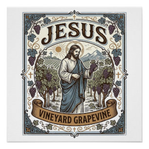 Jesus Vineyard Grapevine Jesus Vineyard Grapevine  Poster