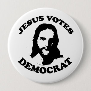 Jesus votes democrat 10 cm round badge