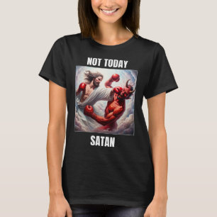 Jesus Vs Satan In A Boxing Match - Not Today Satan T-Shirt