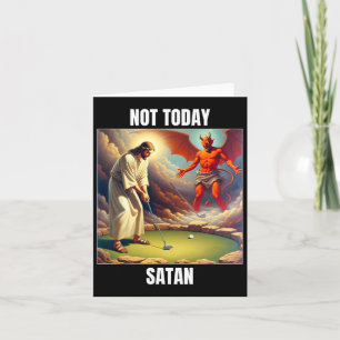 Jesus Vs Satan Playing Golf - Not Today Satan  Card