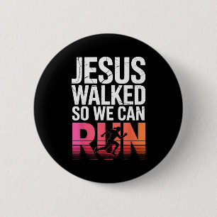 Jesus Walked So We Can Run Christian Workout Runni 6 Cm Round Badge