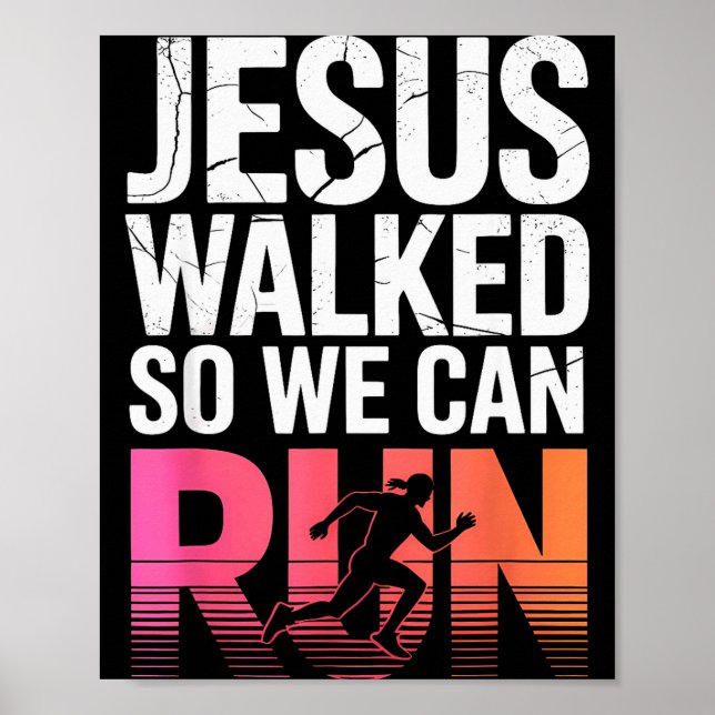 Jesus Walked So We Can Run Christian Workout Runni Poster (Front)