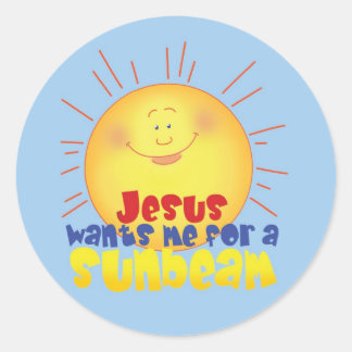 Jesus Wants me for a Sunbeam Classic Round Sticker