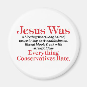 Jesus Was A Bleeding Heart Liberal - Anti GOP Magnet
