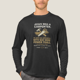 Jesus Was a Carpenter Way More Power Tools Long Sl Tri-Blend Shirt