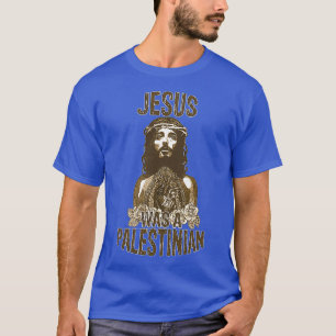 Jesus was a Palestinian T-Shirt