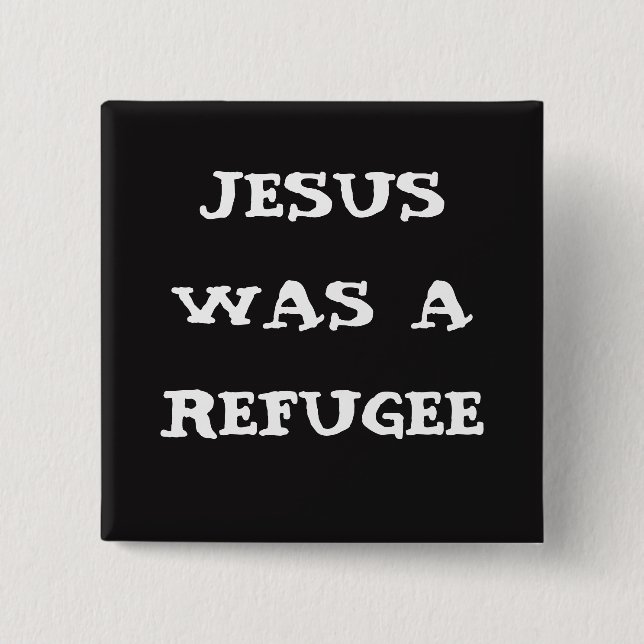 Jesus was a refugee Button (Front)