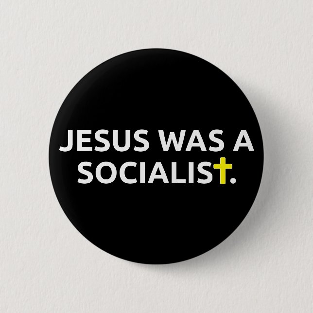 Jesus Was A Socialist 6 Cm Round Badge (Front)