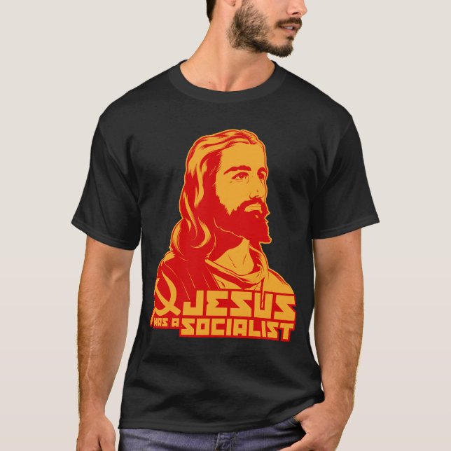 Jesus was a Socialist T-Shirt (Front)