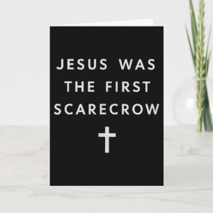 Jesus Was The First Scarecrow – Minimalist Christi Card