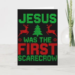 Jesus Was The First-scarecrow Reindeer Ugly Sweate Card