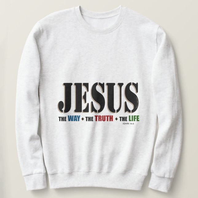 Jesus Way Truth Life Sweatshirt (Design Front)