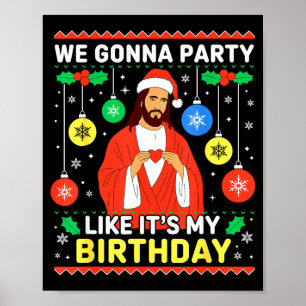 Jesus We're Gonna Party Like It’s My Birthday Chri Poster
