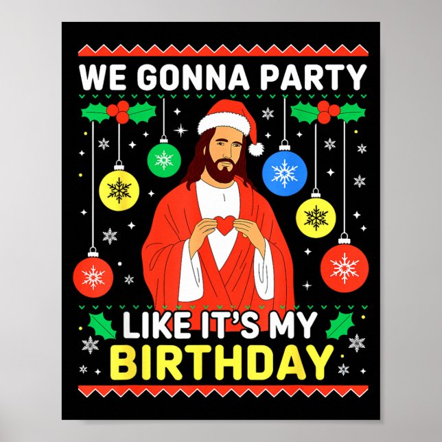 Jesus We're Gonna Party Like It’s My Birthday Chri Poster (Front)
