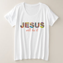 Jesus Will Fix It Plus Size T-shirt
