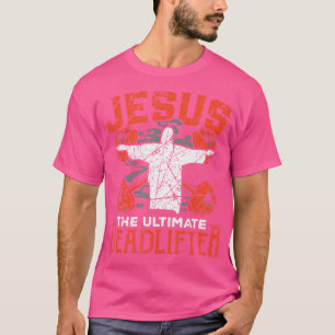 Jesus Workout Jesus The Ultimate Deadlifter Gym Gi T-Shirt