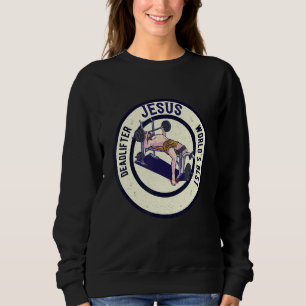 Jesus World's best Deadlifter Weightlifting Christ Sweatshirt