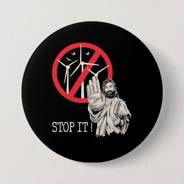 Jesus would be against wind power 7.5 cm round badge (Front)