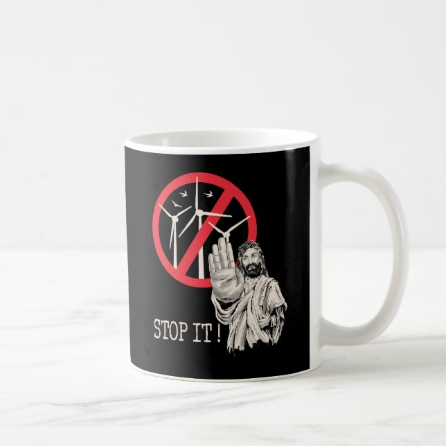 Jesus would be against wind power coffee mug (Right)