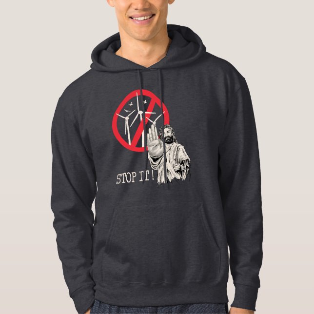 Jesus would be against wind power hoodie (Front)