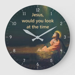 Jesus would you look at the Time Funny Large Clock