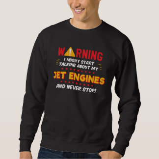Jet Engines Mechanic Joke Graphic Sweatshirt
