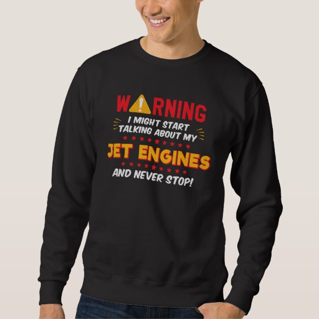 Jet Engines  Mechanic Joke Graphic Sweatshirt (Front)