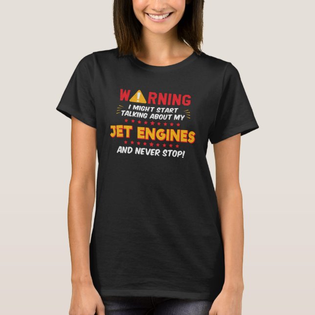 Jet Engines  Mechanic Joke Graphic T-Shirt (Front)