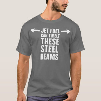 Jet fuel cant melt these sl beams T-Shirt