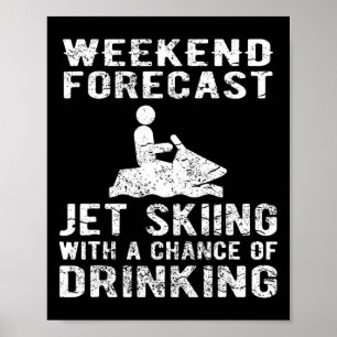 Jet Ski Funny - Weekend Forecast Jet Skiing Poster