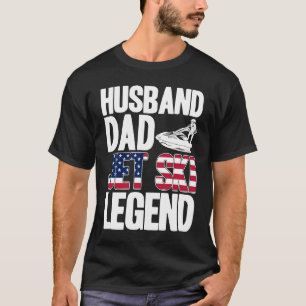 Jet Ski Husband Dad Jet Ski Legend American Flag T-Shirt