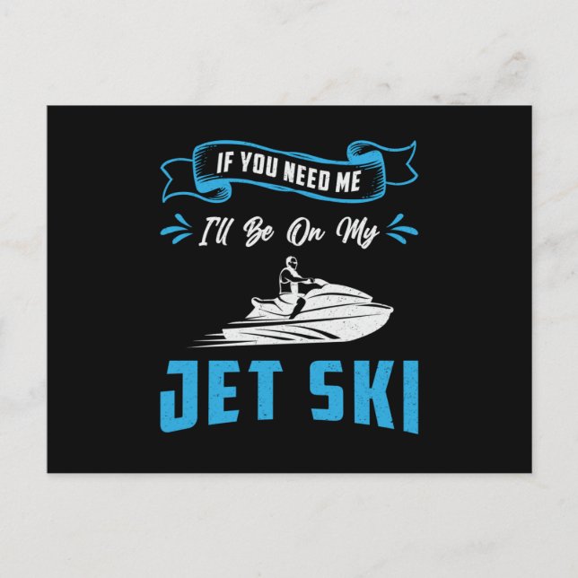 Jet Ski If You Need Me Jet Skiing Water Jetski Postcard (Front)