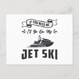 Jet Ski If You Need Me Jet Skiing Water Sports Postcard