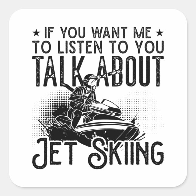 Jet Ski If You Want Me Water Jetski Jet Skiing Square Sticker (Front)