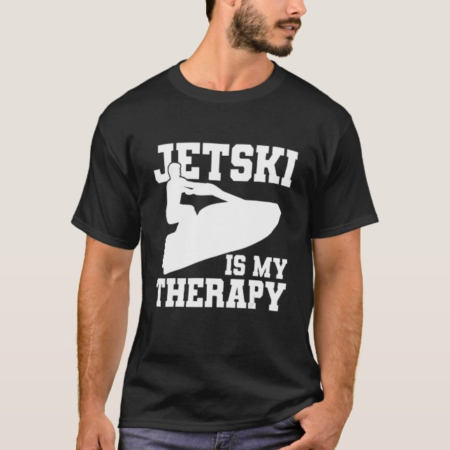 Jet Ski is my Therapy 1 T-Shirt (Front)