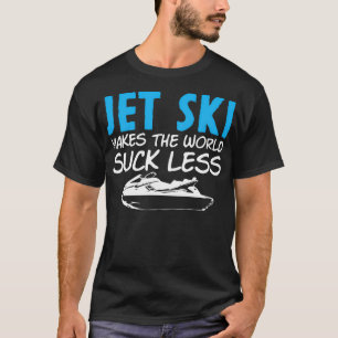 Jet Ski Joke PWC Boat Water Scooter Watercraft 3 T-Shirt