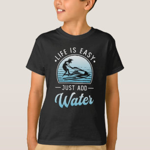Jet Ski Life Is Easy Jet Skiing Water Sport Jetski T-Shirt