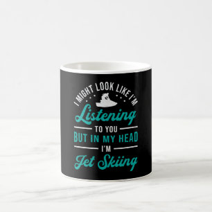 Jet Ski Listening To You Jet Skiing Water Sports Coffee Mug