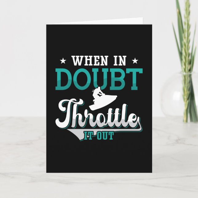 Jet Ski When In Doubt Throttle It Out Jet Skiing Card (Front)