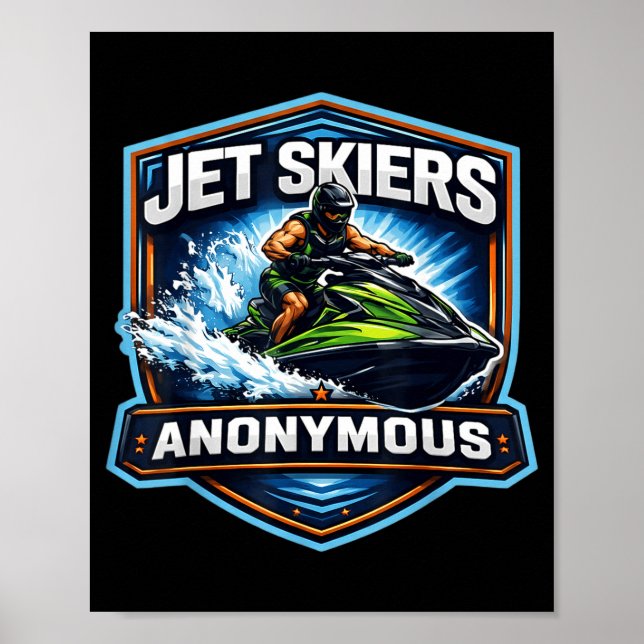 Jet skiers anonymous addicted to jet ski owner poster (Front)