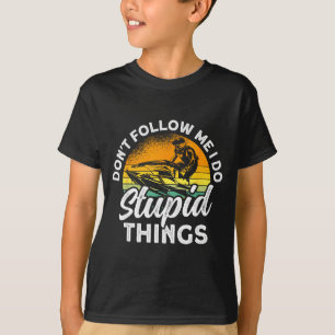 Jet skiing don't follow do stupid things jet ski T-Shirt