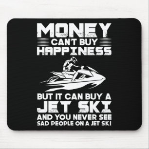 Jet Skiing Money Can't Buy Happiness But It Can Bu Mouse Pad