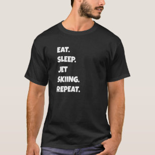 Jet Skiing Png Eat Sleep Sports Repeat For Men Wom T-Shirt