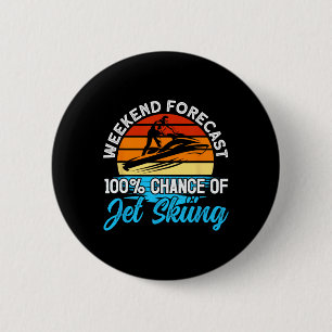 Jet Skiing Weekend Forecast 100% Chance Of Jet Ski 6 Cm Round Badge