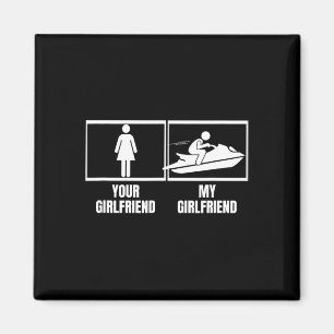 Jet Skiing Your Girlfriend My Girlfriend Funny Jet Magnet