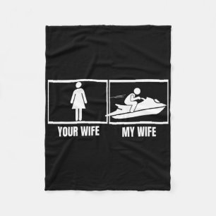 Jet Skiing Your Wife My Wife Husnd Funny Jet Ski  Fleece Blanket