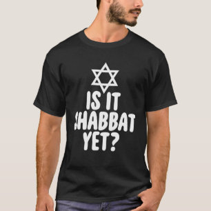Jew Is It Shabbat Yet Hanukkah T-Shirt