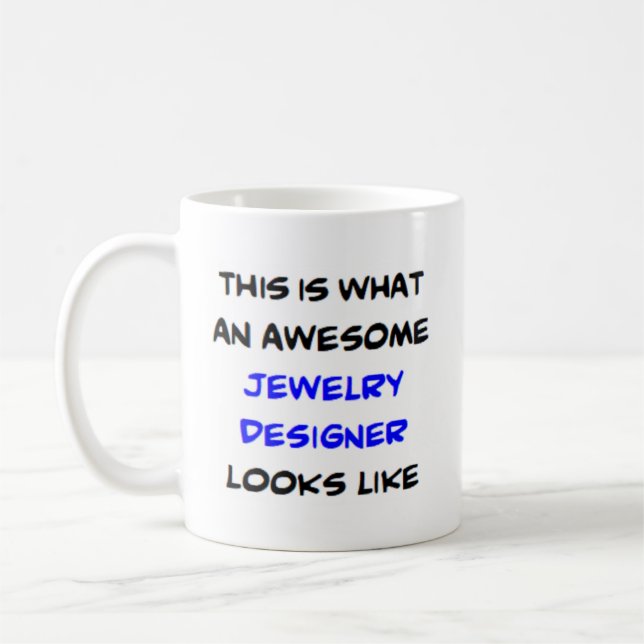 jewelry designer, awesome coffee mug (Left)